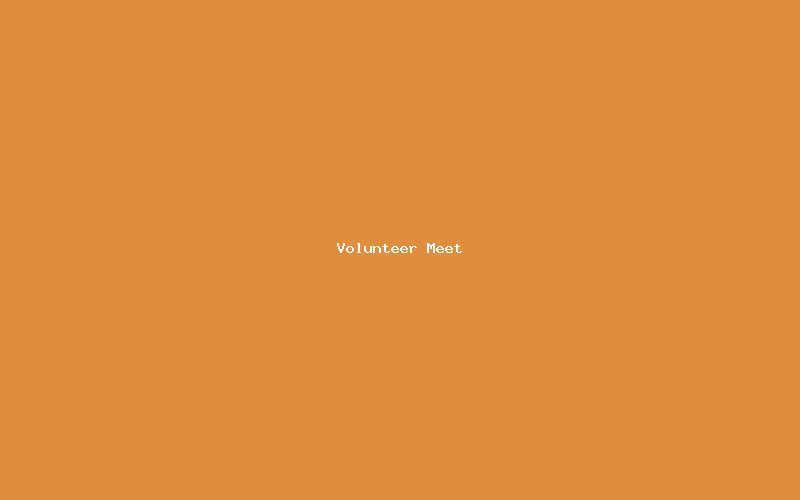 Volunteer Orientation Meet
